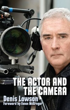 the actor and the camera (ebook)-denis lawson-9781780014906
