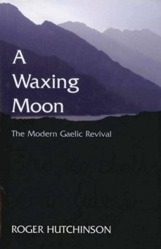 a waxing moon (ebook)-roger hutchinson-9781780573106