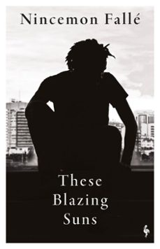 these blazing suns (ebook)-nincemon fallé-9781787706606