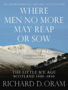 where men no more may reap or sow (ebook)-richard d. oram-9781788856706