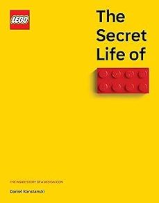 the secret life of lego bricks: the inside story of a design icon-daniel konstanski-9781800183506