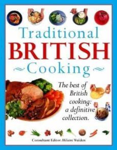 traditional british cooking: the best of british cooking: a definitive collection-hilaire walden-9781846815706