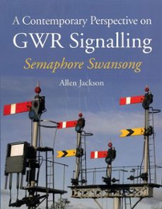 a contemporary perspective on gwr signalling (ebook)-allen jackson-9781847979506