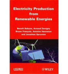 electricity production from renewables energies-benoit robyns-9781848213906