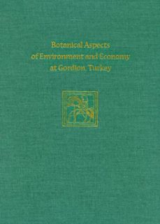 botanical aspects of environment and economy at gordion, turkey (ebook)-naomi f. miller-9781934536506