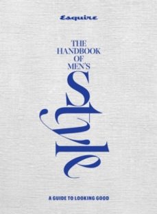 esquire the handbook of men's style : a guide to looking good-9781958395806