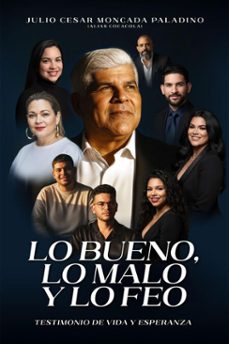 lo bueno, lo malo y lo feo (ebook)-julio moncada-9781962388306