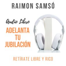 adelanta tu jubilacion (audiolibro)-raimon samso-9781987169706