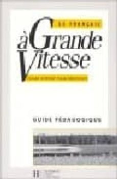 le français a grande vitesse. guide pedagogique-s. et al. truscott-9782010206306