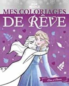 la reine des neiges ii : mes coloriages de rêve : elsa et anna-9782017046806