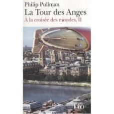 a la croisee des mondes: volume 2, la tour des anges-philip pullman-9782070348206