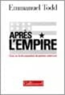 apres l empire: essai sur la decomposition du systeme americain-9782070767106
