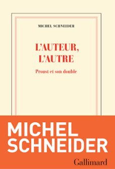 l'auteur, l'autre. proust et son double (ebook)-michel schneider-9782072489006