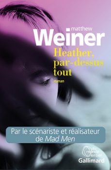 heather, par-dessus tout (ebook)-matthew weiner-9782072719806