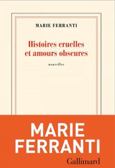 histoires cruelles et amours obscures (ebook)-marie ferranti-9782073123206