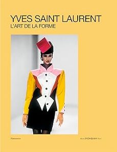 yves saint laurent : l art de la forme exposition. paris, musee yves saint laurent. 2023-2024-9782080428806