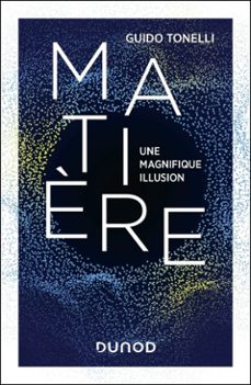 matière - une magnifique illusion (ebook)-guido tonelli-9782100878406