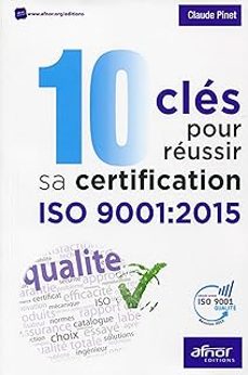 10 cles pour reussir sa certification iso 9001 : 2015-claude pinet-9782124655106