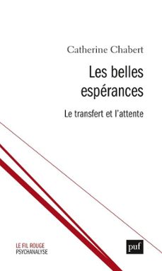 les belles esperances : le transfert et lattente (ebook)-catherine chabert-9782130822806