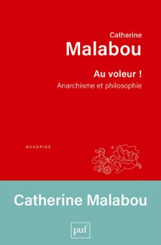 au voleur ! - anarchisme et philosophie (ebook)-catherine malabou-9782130880806