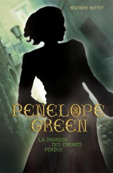 penelope green (tome 1) - la chanson des enfants perdus (ebook)-beatrice bottet-9782203045606