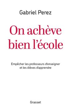 on achève bien l'ecole (ebook)-gabriel perez-9782246840206