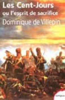 les cent jours ou l esprit de sacrifice-dominique de villepin-9782262019006