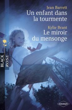 un enfant dans la tourmente - le miroir du mensonge (harlequin black rose) (ebook)-jean barrett-kylie brant-9782280277006