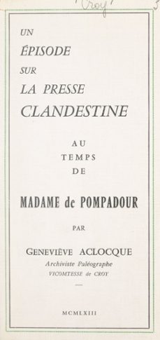 un episode sur la presse clandestine au temps de madame de pompadour (ebook)-geneviève aclocque-9782307660606