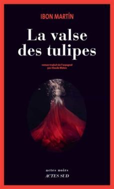 la valse des tulipes-ibon martin-9782330139506