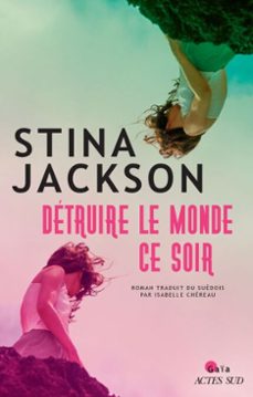 detruire le monde ce soir (ebook)-stina jackson-9782330221706