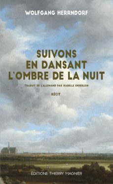 suivons en dansant l'ombre de la nuit (ebook)-wolfgang herrndorf-9782364747906