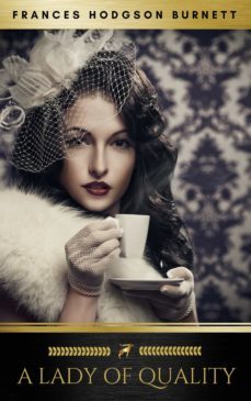 a lady of quality (ebook)-frances hodgson burnett-9782377935406