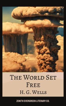 the world set free (ebook)-h. g. wells-zenith evergreen literary co.-9782386910906