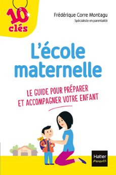 l'ecole maternelle - le guide pour preparer et accompagner votre enfant (ebook)-frederique corre montagu-9782401079106