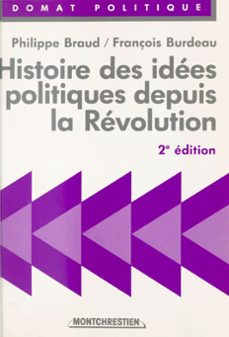 histoire des idees politiques depuis la revolution (ebook)-philippe braud-françois burdeau-9782402063906