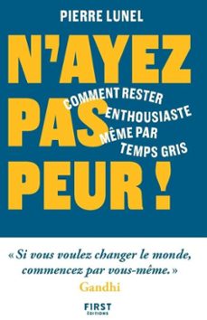 n'ayez pas peur ! - comment rester enthousiaste meme par temps gris (ebook)-pierre lunel-9782412105306