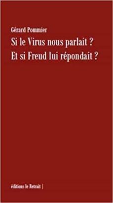 si le virus nous parlait ? et si freud lui repondait?-gerard pommier-9782492070006