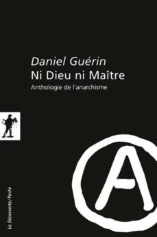 ni dieu ni maitre: anthologie de l anarchisme-daniel guerin-9782707166906