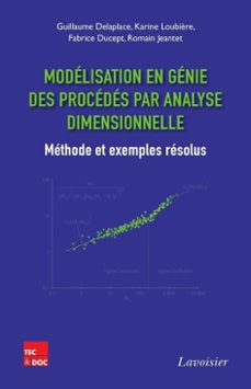 modelisation en genie des procedes par analyse dimensionnelle (ebook)-guillaume delaplace-karine loubière-fabrice ducept-9782743065706