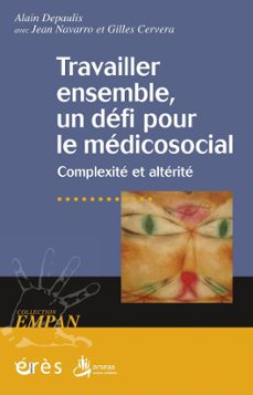 travailler ensemble, un défi pour le médicosocial (ebook)-alain depaulis-9782749236506