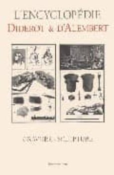 l encyclopedie. gravure sculpture (ed. facs.)-denis diderot-9782914239806