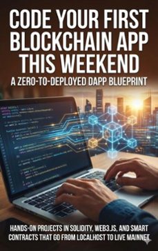 code your first blockchain app this weekend: a zero-to-deployed dapp blueprint (ebook)-felix clarke-9783565139606