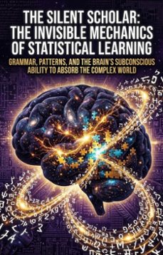the silent scholar: the invisible mechanics of statistical learning (ebook)-marilyn j. benevides-9783565331406