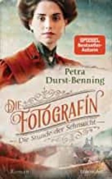 die fotografin - die stunde der sehnsucht: roman (fotografinnen-saga 4)-petra durst benning-9783734106606