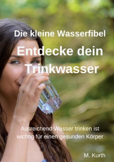 entdecke dein trinkwasser - die kleine wasserfibel (ebook)-9783759771506