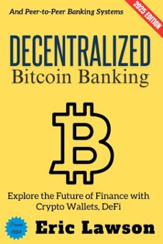 decentralized bitcoin banking: (ebook)-eric lawson-9783819798306
