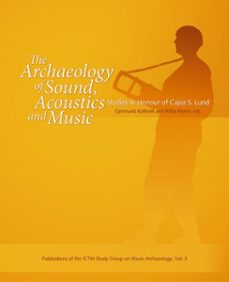 the archaeology of sound, acoustics &amp; music (ebook)-9783944415406