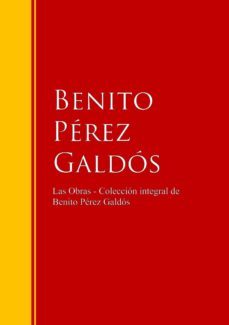 las obras - coleccion de benito perez galdos (ebook)-benito perez galdos-9783959281706