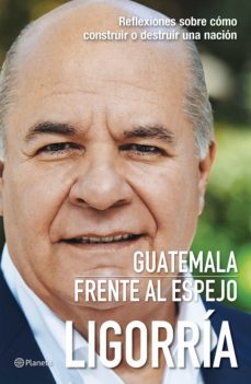 guatemala frente al espejo (ebook)-julio ligorria carballido-9786070755606